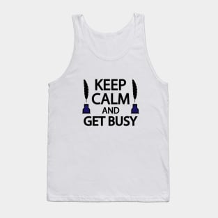 Keep calm and get busy Tank Top